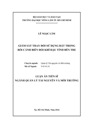 Luận án tiến sĩ quản lý tài nguyên và môi trường giám sát thay đổi sử dụng đất trong bối cảnh biến đổi khí hậu tỉnh bến tre