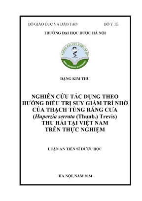 Nghiên cứu tác dụng theo hướng điều trị suy giảm trí nhớ của thạch tùng răng cưa huperzia serrata thunb trevis thu hái tại việt nam trên thực nghiệm