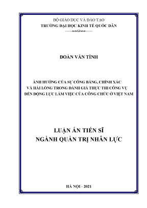 Luận án tiến sĩ ảnh hưởng của sự công bằng chính xác và hài lòng trong đánh giá thực thi công vụ đến động lực làm việc của công chức ở việt nam