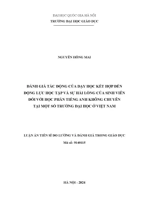 Đánh giá tác động của dạy học kết hợp đến động lực học tập và sự hài lòng của sinh viên đối với học phần tiếng anh không chuyên tại một số trường đại học ở việt nam