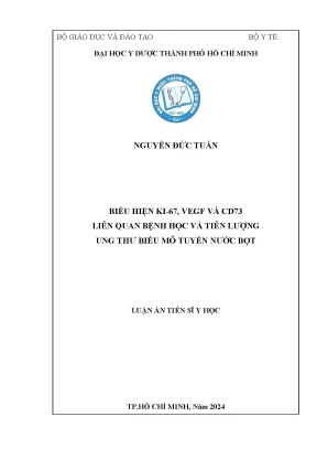 Biểu hiện ki 67 vegf và cd73 liên quan bệnh học và tiên lượng ung thư biểu mô tuyến nước bọt