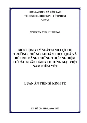 Luận án tiến sĩ biến động tỷ suất sinh lợi thị trường chứng khoán hiệu quả và rủi ro bằng chứng thực nghiệm từ các ngân hàng thương mại việt nam niêm yết