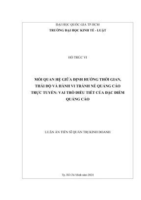 Luận án tiến sĩ quản trị kinh doanh mối quan hệ giữa định hướng thời gian thái độ và hành vi tránh né quảng cáo trực tuyến vai trò điều tiết của đặc điểm quảng cáo