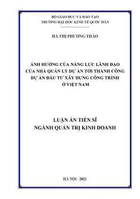 Luận án tiến sĩ ảnh hưởng của năng lực lãnh đạo của nhà quản lý dự án tới thành công dự án đầu tư xây dựng công trình ở việt nam