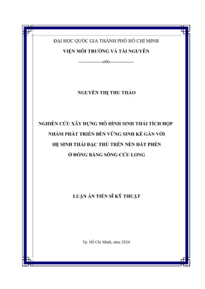 Luận án tiến sĩ quản lý tài nguyên và môi trường nghiên cứu xây dựng mô hình sinh thái tích hợp nhằm phát triển bền vững sinh kế gắn với hệ sinh thái đặc thù trên nền đất phèn ở đồng bằng sông cửu long