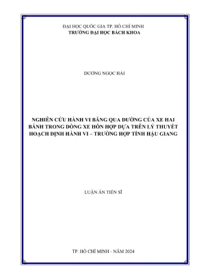 Luận án tiến sĩ kỹ thuật xây dựng nghiên cứu hành vi băng qua đường của xe hai bánh trong dòng xe hỗn hợp dựa trên lý thuyết hoạch định hành vi trường hợp tỉnh hậu giang