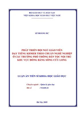 Luận án tiến sĩ phát triển đội ngũ giáo viên dạy tiếng khmer theo chuẩn nghề nghiệp ở các trường phổ thông dân tộc nội trú khu vực đồng bằng sông cửu long