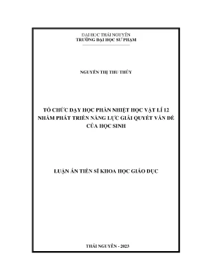 Luận án tiến sĩ khoa học giáo dục tổ chức dạy học phần nhiệt học vật lí 12 nhằm phát triển năng lực giải quyết vấn đề của học sinh