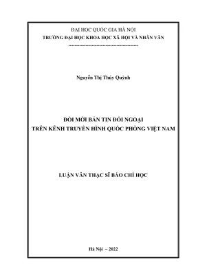Luận văn thạc sĩ báo chí học đổi mới bản tin đối ngoại trên kênh truyền hình quốc phòng việt nam