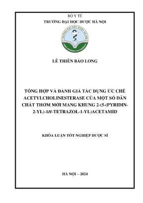 Lê thiên bảo long tổng hợp và đánh giá tác dụng ức chế acetylcholinesterase của một số dẫn chất thơm mới mang khung 2 5 pyridin2 yl 1h tetrazol 1 ylacetamid