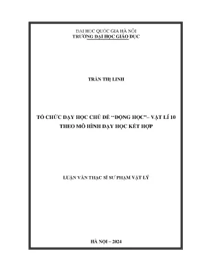 Tổ chức dạy học chủ đề động học vật lí 10 theo mô hình dạy học kết hợp