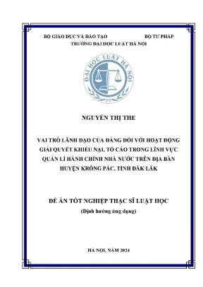 Luận văn thạc sĩ luật học vai trò lãnh đạo của đảng đối với hoạt động giải quyết khiếu nại tố cáo trong lĩnh vực quản lí hành chính nhà nước trên địa bàn huyện krông pắc tỉnh đắk lắk
