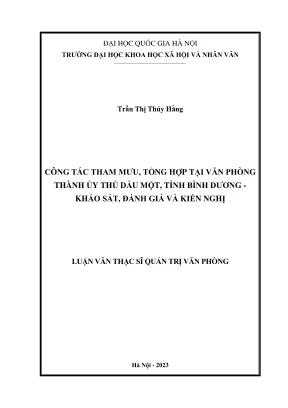 Luận văn thạc sĩ quản trị văn phòng công tác tham mưu tổng hợp tại văn phòng thành ủy thủ dầu một khảo sát đánh giá và kiến nghị