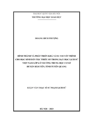 Hình thành và phát triển khả năng thuyết trình cho học sinh dân tộc thiểu số trong dạy học lịch sử việt nam lớp 6 ở trường trung học cơ sở huyện hàm yên tỉnh tuyên quang