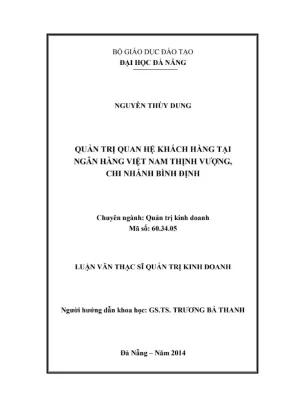 Luận văn thạc sĩ quản trị quan hệ khách hàng tại ngân hàng việt nam thịnh vượng chi nhánh bình định