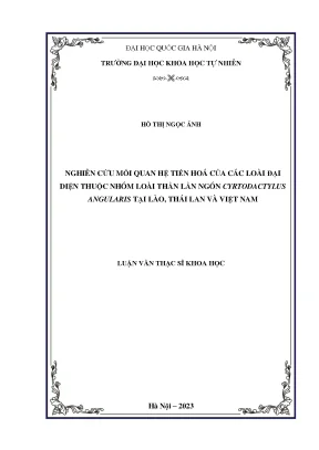 Nghiên cứu mối quan hệ tiến hoá của các loài đại diện thuộc nhóm loài thằn lằn ngón cyrtodactylus angularis tại lào thái lan và việt nam