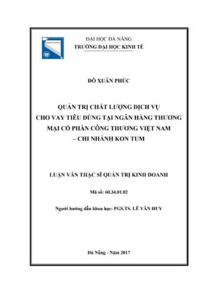 Luận văn thạc sĩ quản trị chất lượng dịch vụ cho vay tiêu dùng tại ngân hàng thương mại cổ phần công thương việt nam chi nhánh kon tum