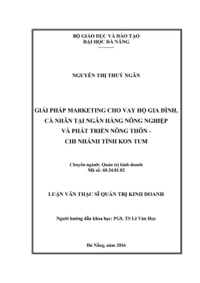 Luận văn thạc sĩ giải pháp marketing cho vay hộ gia đình cá nhân tại ngân hàng ngôn nghiệp và phát triển nông thôn chi nhánh tỉnh kom tum