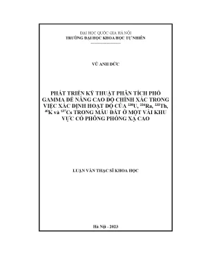 Phát triển kỹ thuật phân tích phổ gamma để nâng cao độ chính xác trong việc xác định hoạt độ của 238u 226ra 232th 40k và 137cs trong mẫu đất ở một vài khu vực có phông phóng xạ cao