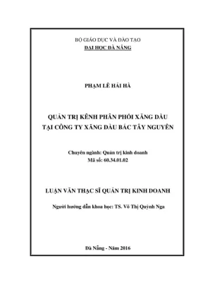 Luận văn thạc sĩ quản trị kênh phân phối xăng dầu tại công ty xăng dầu bắc tây nguyên