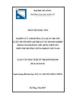Luận văn thạc sĩ nghiên cứu ảnh hưởng của quản trị vốn luân chuyển đến lợi nhuận các doanh nghiệp trong ngành hàng tiêu dùng niêm yết trên thị trường chứng khoán việt nam