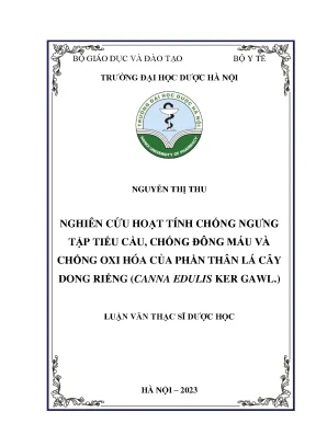 Nguyễn thị thu nghiên cứu hoạt tính chống ngưng tập tiểu cầu chống đông máu và chống oxi hóa của phần thân lá cây dong riềng canna edulis ker gawl