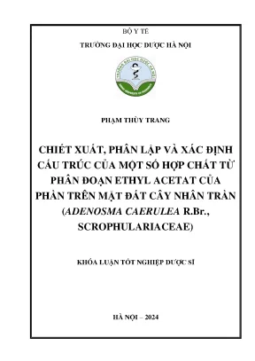 Phạm thùy trang chiết xuất phân lập và xác định cấu trúc của một số hợp chất từ phân đoạn ethyl acetat của phần trên mặt đất cây nhân trần adenosma caerulea r br scrophulariaceae