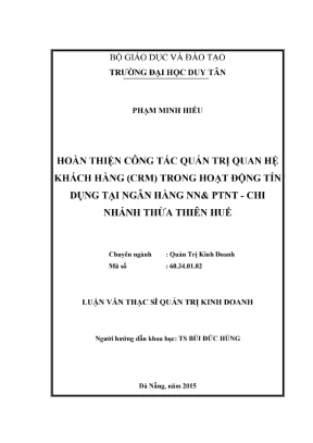 Luận văn thạc sĩ hoàn thiện công tác quản trị quan hệ khách hàng crm trong hoạt động tín dụng tại ngân hàng nông nghiệp và phát triển nông thôn thừa thiên huế
