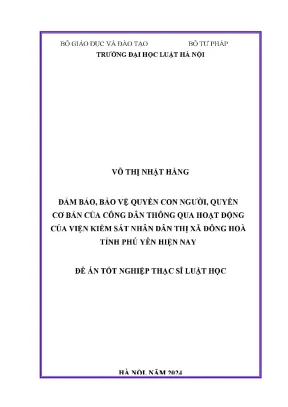 Luận văn thạc sĩ luật học đảm bảo bảo vệ quyền con người quyền cơ bản của công dân thông qua hoạt động của viện kiểm sát nhân dân thị xã đông hoà tỉnh phú yên hiện nay