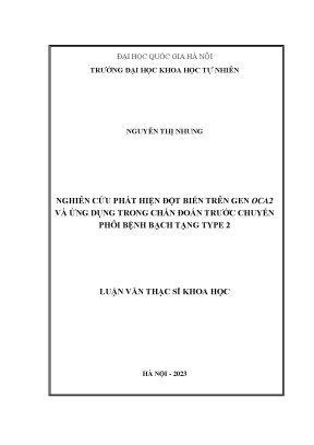Phát hiện đột biến trên gen oca2 và ứng dụng trong chẩn đoán trước chuyển phôi bệnh bạch tạng type 2