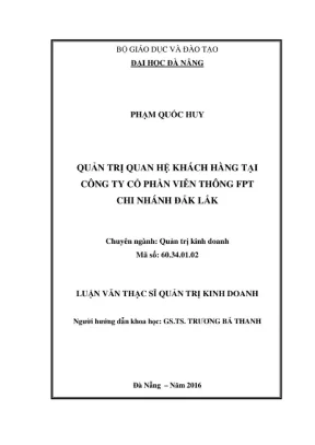 Luận văn thạc sĩ quản trị quan hệ khách hàng tại công ty cổ phần viễn thông fpt chi nhánh đăk lăk