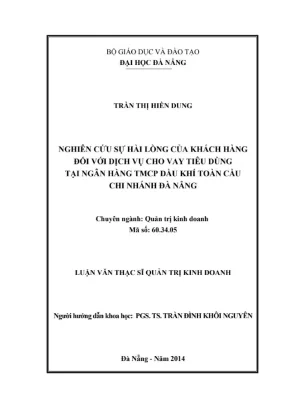 Luận văn thạc sĩ nghiên cứu sự hài lòng của khách hàng đối với dịch vụ cho vay tiêu dùng tại ngân hàng tmcp dầu khí toàn cầu chi nhánh đà nẵng
