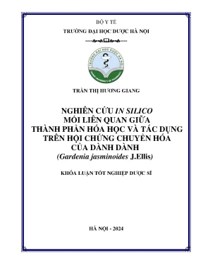 Trần thị hương giang nghiên cứu in silico mối liên quan giữa thành phần hóa học và tác dụng trên hội chứng chuyển hóa của dành dành gardenia jasminoides j ellis