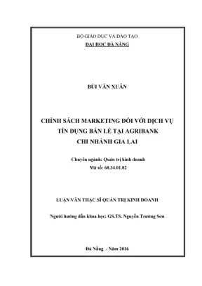 Luận văn thạc sĩ chính sách marketing đối với dịch vụ tín dụng bán lẻ tại agribank chi nhánh gia lai