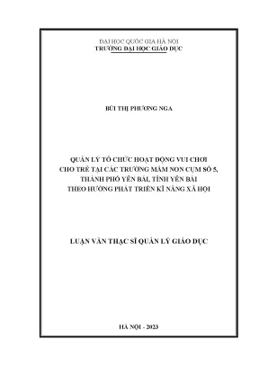 Quản lý tổ chức hoạt động vui chơi cho trẻ tại các trường mầm non cụm số 5 thành phố yên bái tỉnh yên bái theo hướng phát triển kỹ năng xã hội