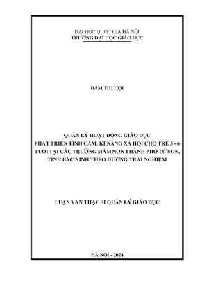 Quản lý hoạt động giáo dục phát triển tình cảm kĩ năng xã hội cho trẻ 5 6 tuổi tại các trường mầm non thành phố từ sơn tỉnh bắc ninh theo hướng trải nghiệm
