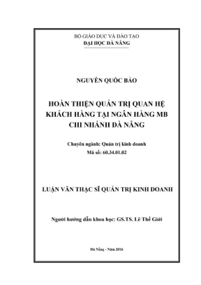 Luận văn thạc sĩ hoàn thiện quản trị quan hệ khách hàng tại ngân hàng mb chi nhánh đà nẵng