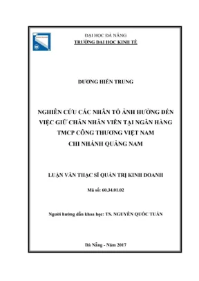 Luận văn thạc sĩ nghiên cứu các nhân tố ảnh hưởng đến việc giữ chân nhân viên tại ngân hàng tmcp công thương việt nam chi nhánh quảng nam