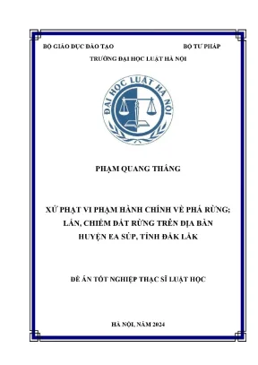 Luận văn thạc sĩ luật học xử phạt vi phạm hành chính về phá rừng lấn chiếm đất rừng trên địa bàn huyện ea súp tỉnh đắk lắk