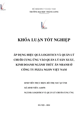 Áp dụng hiệu quả logistics và quản lý chuỗi cung ứng vào quản lý sản xuất kinh doanh nghành thức ăn nhanh ở công ty pizza ngon việt nam