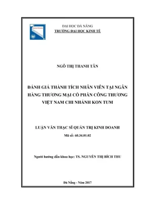 Luận văn thạc sĩ đánh giá thành tích nhân viên tại ngân hàng thương mại cổ phần công thương việt nam chi nhánh kon tum