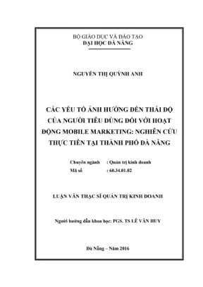 Luận văn thạc sĩ các yếu tố ảnh hưởng đến thái độ của người tiêu dùng đối với hoạt động mobile marketing nghiên cứu thực tiễn tại thành phố đà nẵng