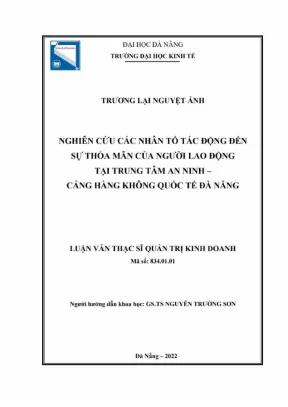 Luận văn thạc sĩ nghiên cứu các nhân tố tác động đến sự thỏa mãn của người lao động tại trung tâm an ninh cảng hàng không quốc tế đà nẵng
