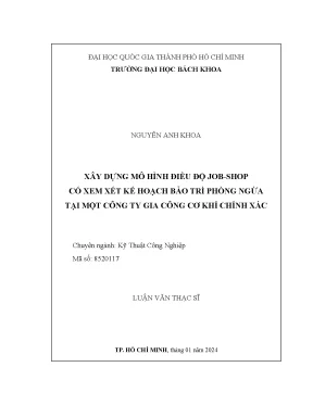Luận văn thạc sĩ kỹ thuật công nghiệp xây dựng mô hình điều độ job shop có xem xét kế hoạch bảo trì phòng ngừa tại một công ty gia công cơ khí chính xác