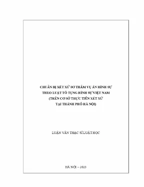 Chuẩn bị xét xử sơ thẩm vụ án hình sự theo luật tố tụng hình sự việt nam trên cơ sở thực tiễn xét xử tại thành phố hà nội
