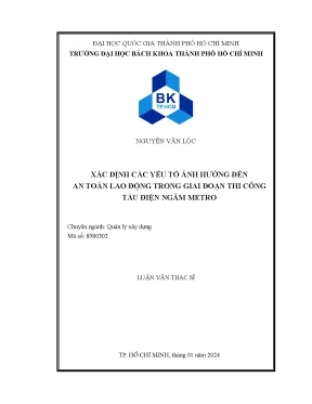 Luận văn thạc sĩ quản lý xây dựng xác định các yếu tố ảnh hưởng đến an toàn lao động trong giai đoạn thi công tàu điện ngầm metro