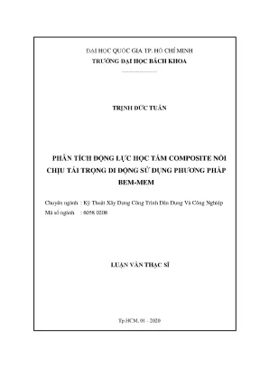 Luận văn thạc sĩ kỹ thuật xây dựng phân tích động lực học tấm composite nổi chịu tải trọng di động sử dụng phương pháp bem mem
