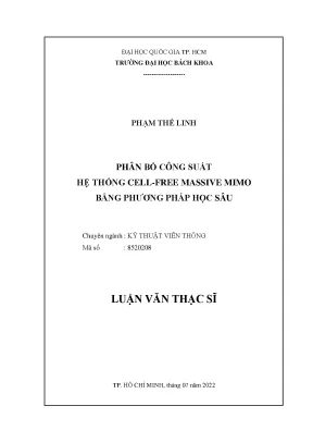 Luận văn thạc sĩ kỹ thuật viễn thông phân bổ công suất hệ thống cell free massive mimo bằng phương pháp học sâu