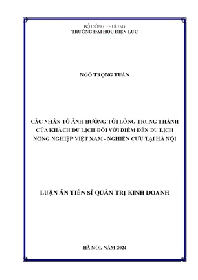 Các nhân tố ảnh hưởng tới lòng trung thành của khách du lịch đối với điểm đến du lịch nông nghiệp việt nam nghiên cứu tại hà nội