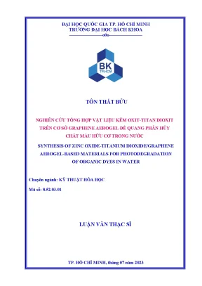 Luận văn thạc sĩ kỹ thuật hóa học nghiên cứu tổng hợp vật liệu kẽm oxit titan dioxit trên cơ sở graphene aerogel để quang phân hủy chất màu hữu cơ trong nước
